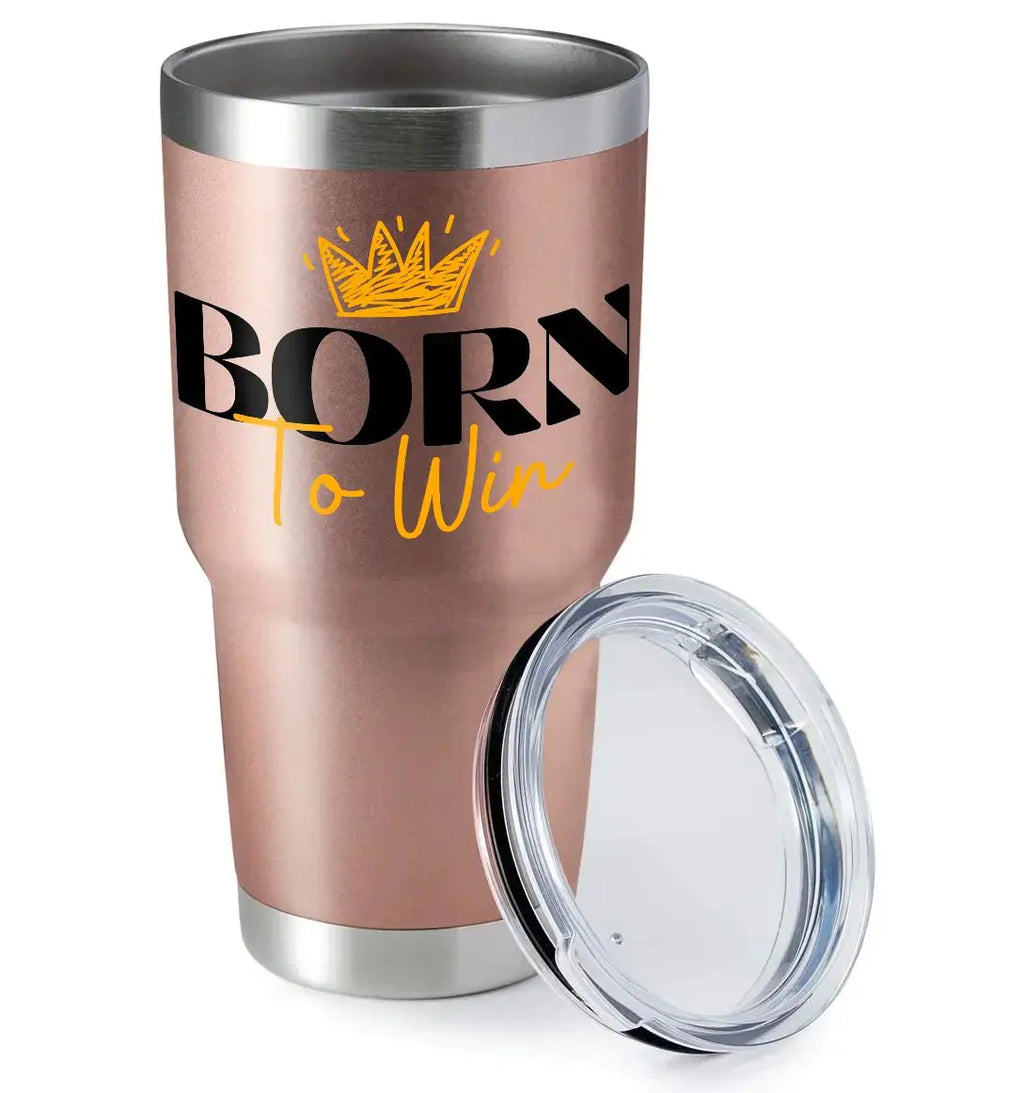 Born To Win 30oz Insulated Vacuum Sealed Tumbler
